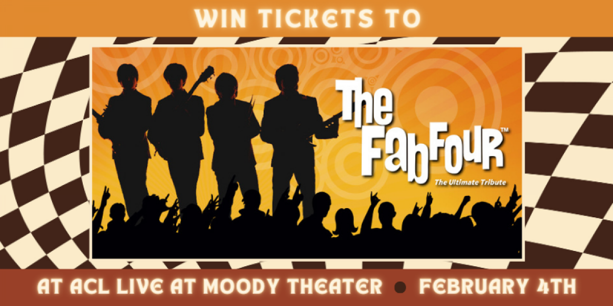 Win Tickets to See The Fab 4 at ACL Live on 2/4!